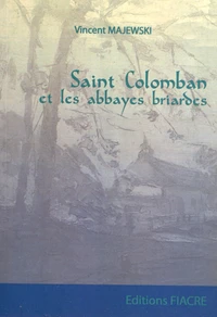 Saint Colomban et les abbayes briardes