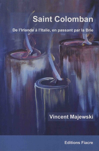Vincent Majewski - Saint Colomban - De l'Irlande à l'Italie, en passant par la Brie.