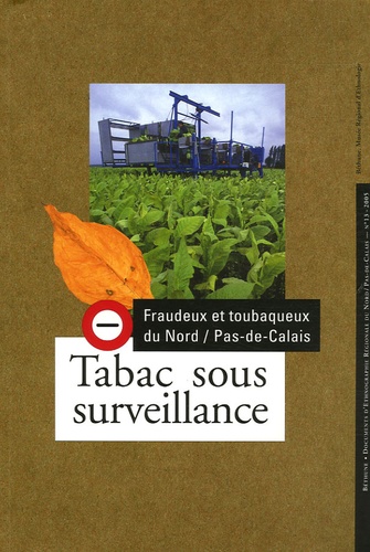 Vincent Maliet - Tabac sous surveillance - Fraudeux et toubaqueux du Nord / Pas-de-Calais.