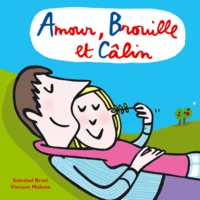 Amour, Brouille et Câlin