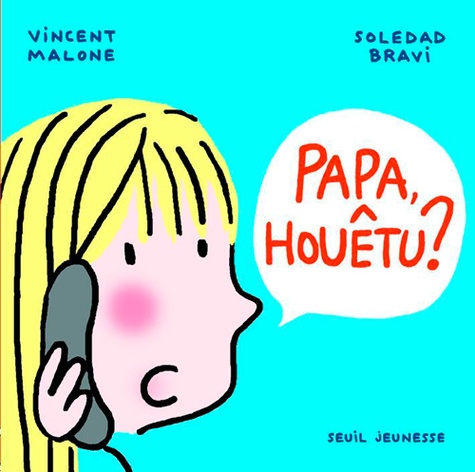 Vincent Malone et Soledad Bravi - Papa, houêtu ?.