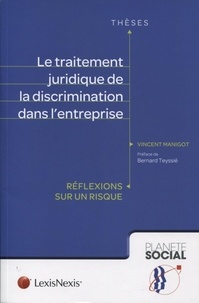 Vincent Manigot - Le traitement juridique de la discrimination dans l'entreprise - Réflexions sur un risque.