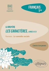 Vincent Manresa - Français 1re - La Bruyère, Les Caractères, livres V à X, Parcours "La comédie sociale".