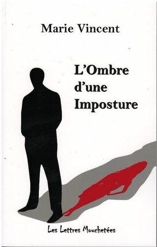 Vincent Marie - L'ombre d'une imposture.