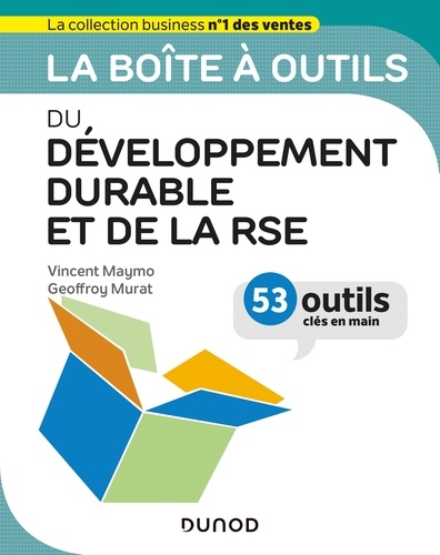 Vincent Maymo et Geoffroy Murat - La boîte à outils du Développement durable et de la RSE.