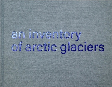 An inventory of arctic glaciers. 127 cyanotypes