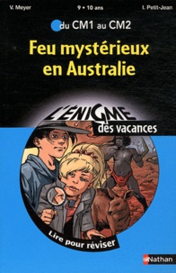 Vincent Meyer et Isabelle Petit-Jean - Feu mystérieux en Australie - Du CM1 au CM2.