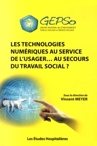 Vincent Meyer - Les technologies numériques au service de l'usager... au secours du travail social ?.