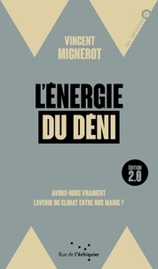 Vincent Mignerot - L'énergie du déni - Avons-nous vraiment l'avenir du climat entre nos mains ?.