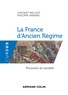 Vincent Milliot et Philippe Minard - La France d'Ancien Régime - Pouvoirs et société.