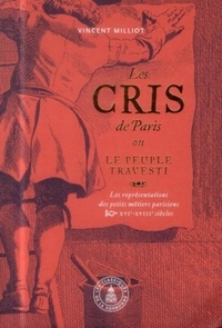 Les Cris de Paris ou le peuple travesti - Les représentations des petits métiers parisiens (XVIe-XVIIIe siècles).pdf