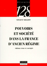 Vincent Milliot - Pouvoirs et société dans la France d'Ancien régime.