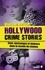 Hollywood crime stories. Sexe, mensonges et violence dans le monde du cinéma