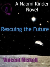 Rescuing the Future:  A Naomi Kinder Novel