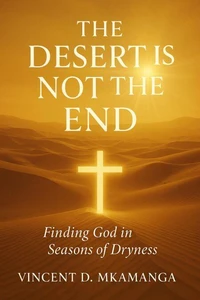 The Desert Is Not The End