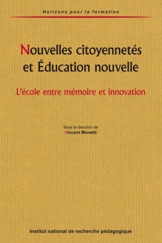 Vincent Monetti et Charles Berchadsky - Nouvelles citoyennetés et Education nouvelle - L'école entre mémoire et innovation.