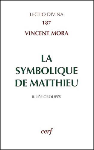 Vincent Mora - La symbolique de Matthieu - Tome 2, Les groupes.