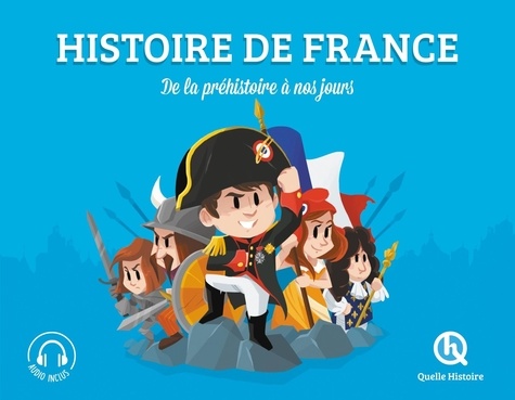 Histoire de France. De la préhistoire à nos jours