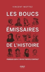 Ebooks gratuits pour télécharger Kindle Fire Les boucs-émissaires de l'Histoire  - Pourquoi leur a-t-on fait porter le chapeau ? (French Edition) 9782412042557  par Vincent Mottez