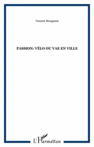 Passion : vélo ou vae en ville