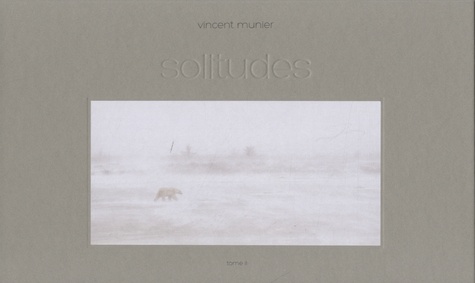 Vincent Munier - Solitudes - Tome 2.