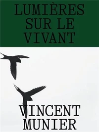 Vincent Munier LumiEres sur le vivant /franCais