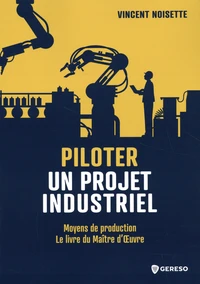 Piloter un projet industriel