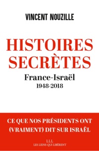 Vincent Nouzille - Histoires secrètes - France-Israël 1948-2018.