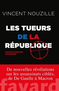 Vincent Nouzille - Les tueurs de la République - Nouvelle édition.