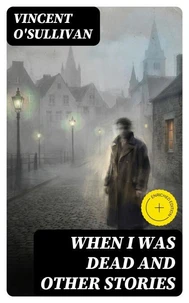 When I Was Dead and other stories