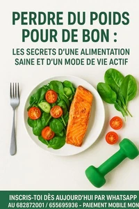 Perdre du poids pour de bon :les secrets d'une alimentation saine et d'un mode de vie actif.