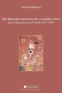 Des réfugiés espagnols de la guerre civile dans le département de l'Hérault (1937-1939)