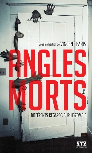 Vincent Paris - Angles morts - Différents regards sur le zombie.
