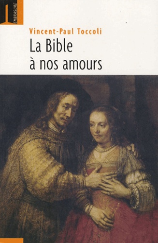 Vincent-Paul Toccoli - La Bible... à nos amours !.