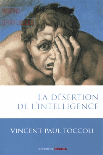 Vincent-Paul Toccoli - La désertion de l'intelligence.