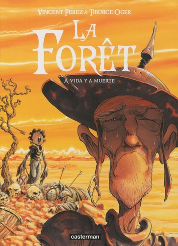 Vincent Perez et Tiburce Oger - La forêt Tome 3 : A vida y a muerte.