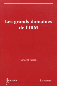 Vincent Perrin - Les grands domaines de l'IRM.
