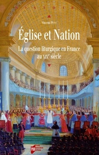 Téléchargement gratuit d'ibooks pour iphone Eglise et Nation  - La question liturgique en France au XIXe siècle 9782753567115