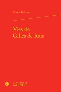 Vincent Petitjean - Vies de Gilles de Rais.