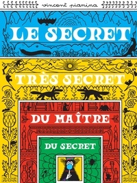 Vincent Pianina - Le secret très secret du maître du secret.