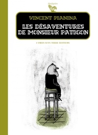 Vincent Pianina - Les désaventures de Monsieur Patigon.