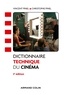 Vincent Pinel et Christophe Pinel - Dictionnaire technique du cinéma - 3e éd.