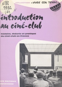 Vincent Pinel et Jacques Charpentreau - Introduction au ciné-club - Histoire, théorie et pratique du ciné-club en France.
