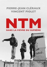Vincent Piolet - NTM - Dans la fièvre du suprême.