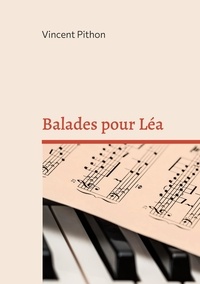 Vincent Pithon - Balades pour Léa - La sauve mémoire.
