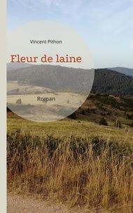Vincent Pithon - Fleur de laine.