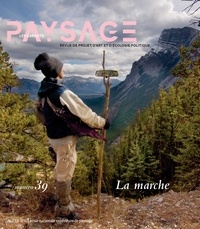 Vincent Piveteau - Les carnets du paysage N° 39 : La marche.