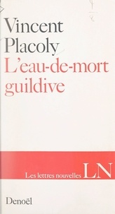 Vincent Placoly et Maurice Nadeau - L'eau-de-mort guildive.