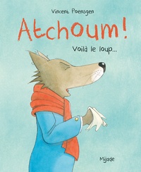 Vincent Poensgen - Atchoum! Voilà le loup !.