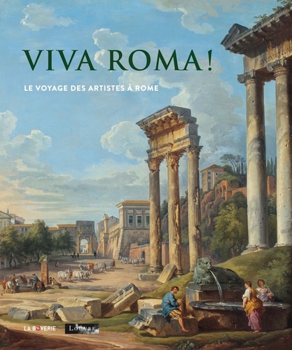 Viva roma !. Le voyage des artistes à Rome